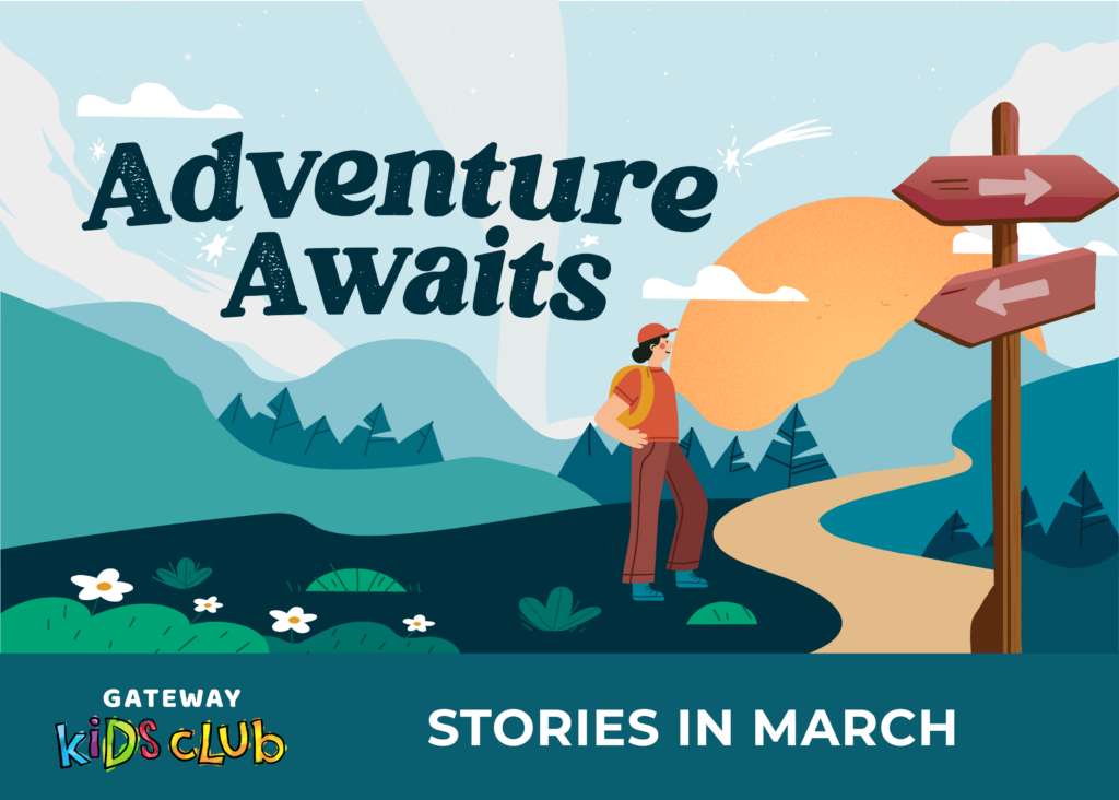 Adventure Awaits - Gateway Kids Club March Stories