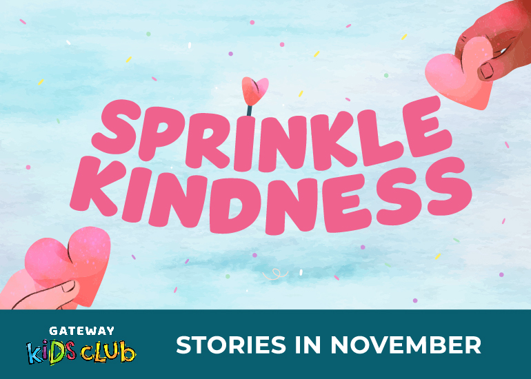 Gateway Kids Club November - Sprinkle Kindness