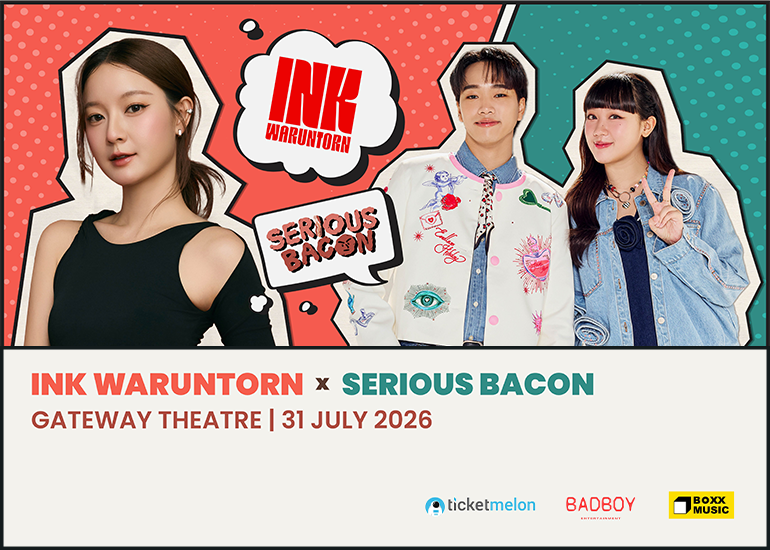 Promotional banner for Ink Waruntorn x Serious Bacon at Gateway Theatre, 31 July 2026, featuring three hosts against a bright comic-style backdrop.