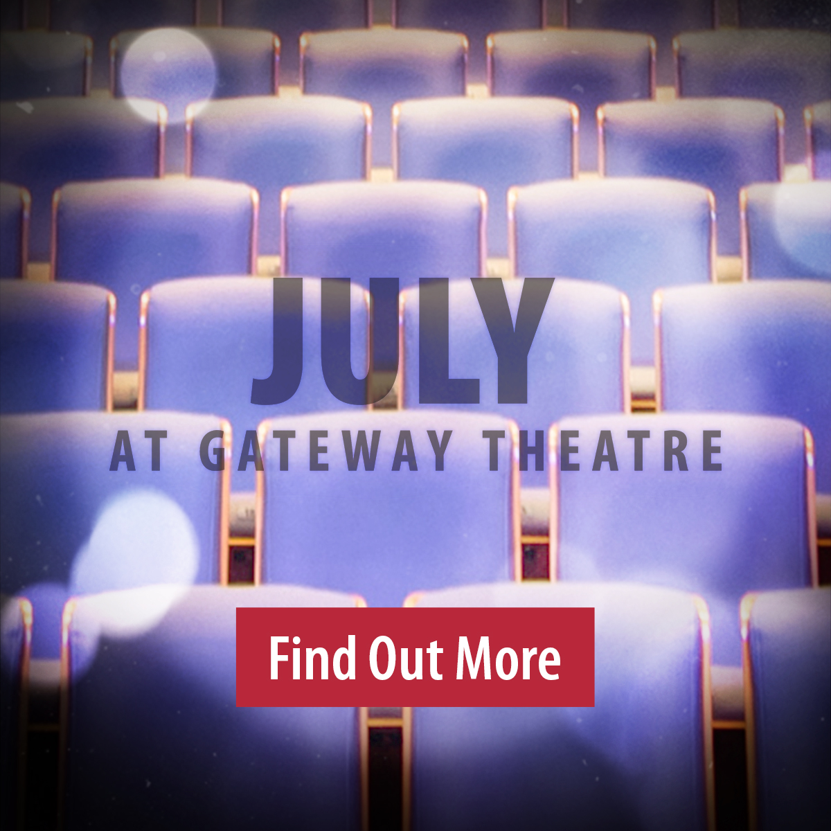 July at Gateway Theatre