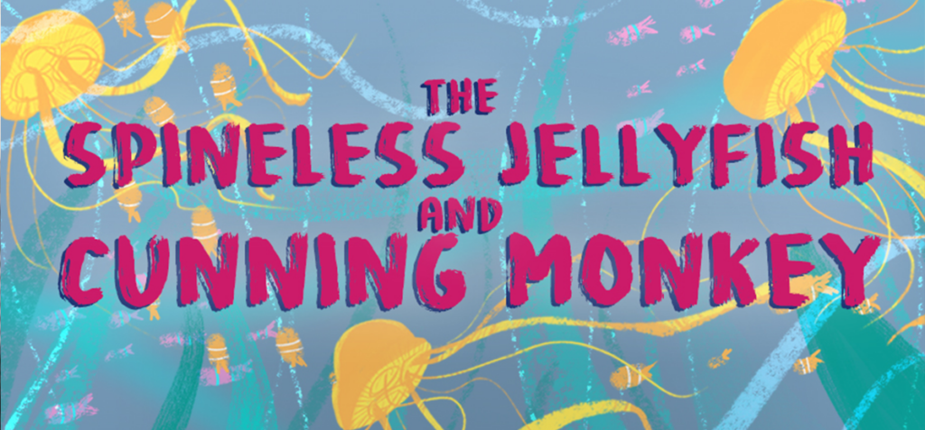 Poster cover with bold pink text reading 'The Spineless Jellyfish and Cunning Monkey' on a blue-green sea-themed background with yellow jellyfish shapes.