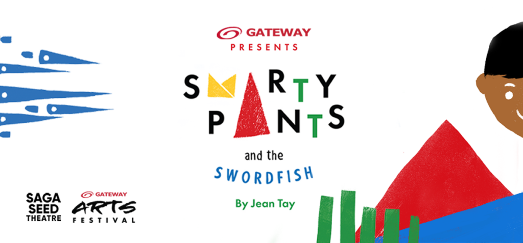 Promotional poster for Gateway Presents 'Smart Pants and the Swordfish' by Jean Tay, theatre event by Saga Seed Theatre and Gateway Arts Festival