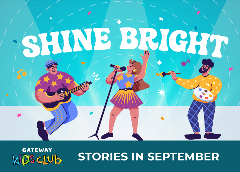 Bright stage poster with a guitarist, singer, and painter under 'Shine Bright' and 'Stories in September' for Gateway Kids Club.